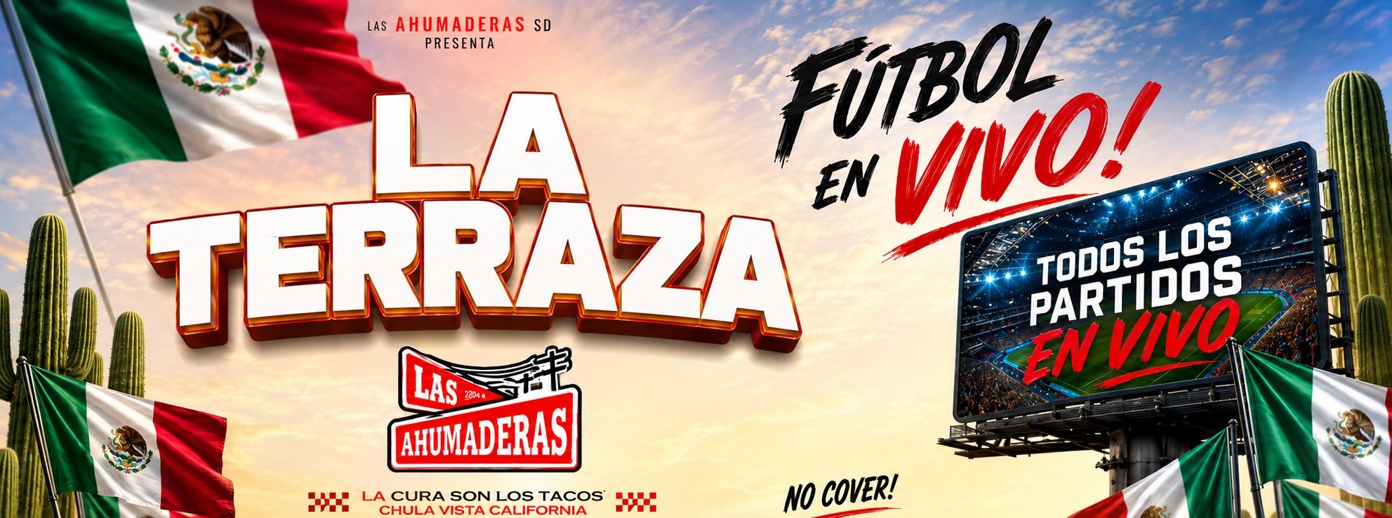 Las Ahumaderas promo poster: La Terraza, fútbol en vivo, todos los partidos en vivo, no cover, with Mexican flags and a stadium screen